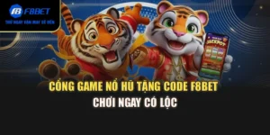 Cổng Game Nổ Hũ Tặng Code F8BET – Chơi Ngay Có Lộc