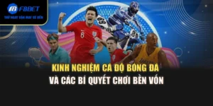 Kinh Nghiệm Cá Độ Bóng Đá Và Các Bí Quyết Chơi Bền Vốn